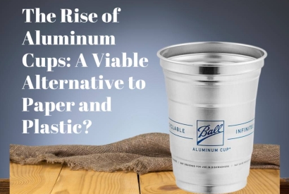 The Rise of Aluminum Cups: A Viable Alternative to Paper and Plastic?