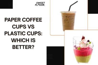 Paper Coffee Cups vs Plastic Cups: Which Is Better?